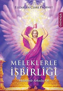 Meleklerle İşbirliği & Meleklerle Arkadaş Ol