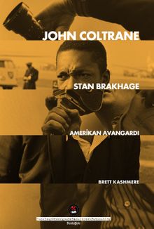 John Coltrane Stan Brakhage: Amerikan Avangardı