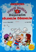 Haydi Birlikte Düşünelim - Eğlenelim Öğrenelim / 2 (5-6 Yaş Çocuklar İçin)