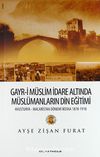 Gayr-i Müslim İdare Altında Müslümanların Din Eğitimi & Avusturya-Macaristan Dönemi Bosna 1878-1918