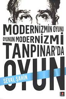Modernizmin Oyunu Oyunun Modernizmi & Tanpınar'da Oyun