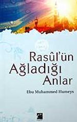 Rasul'ün Ağladığı Anlar