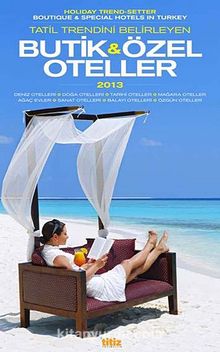 Butik ve Özel Oteller 2013 / Boutıque - Specıal Hotels in Turkey