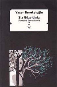 Siz Güzeldiniz Sonrasız Zamanlarda