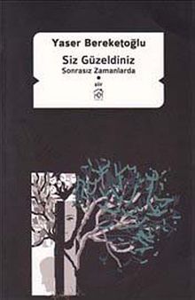 Siz Güzeldiniz Sonrasız Zamanlarda
