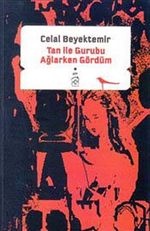 Tan ile Gurubu Ağlarken Gördüm
