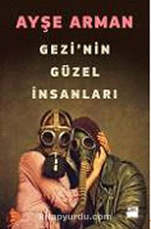 Gezi'nin Güzel İnsanları - Ayşe Arman