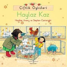 Çiftlik Öyküleri - Haylaz Kaz - Heather Amery