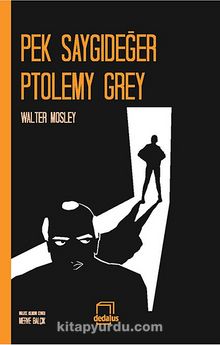 Pek Saygıdeğer Ptolemy Grey - Walter Mosley