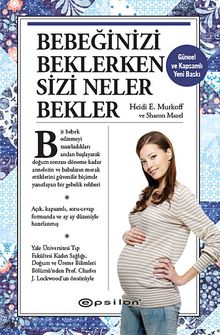Bebeğinizi Beklerken Sizi Neler Bekler (Ciltsiz)