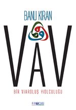 Vav & Bir Varoluş Yolculuğu