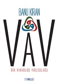 Vav & Bir Varoluş Yolculuğu