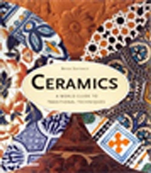 Ceramics / A World Guide to Traditional Techniques