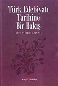 Türk Edebiyatı Tarihine Bir Bakış / Yeni Türk Edebiyatı