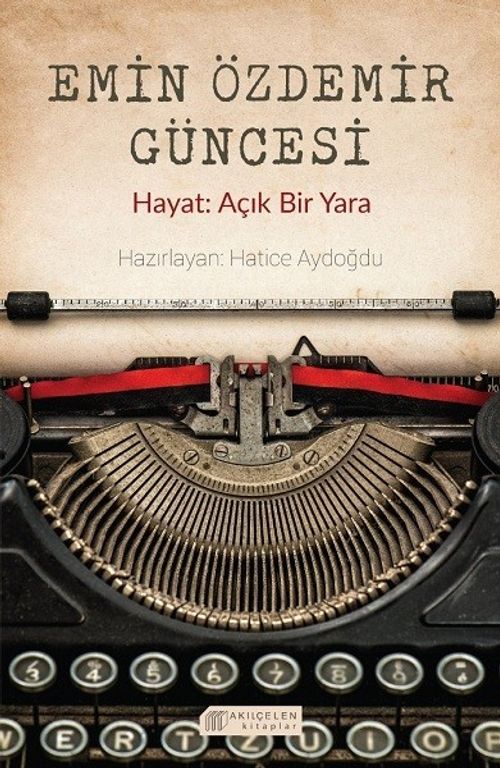 Emin Özdemir Güncesi & Hayat: Açık Bir Yara