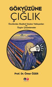 Gökyüzüne Çığlık & Öncülerden Eleştirel Söylem Yaklaşımları ve Özgün Çözümlemeler