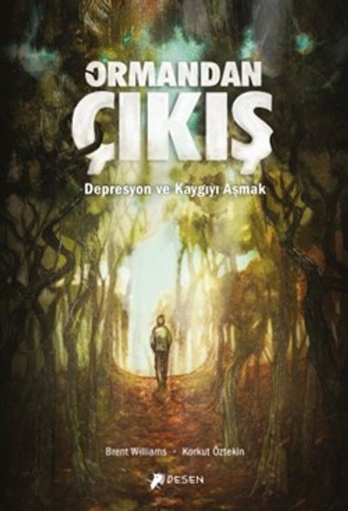 Ormandan Çıkış & Depresyon ve Kaygıyı Aşmak