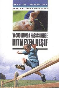 Vücudumuzda Hassas Denge Bitmeyen Keşif