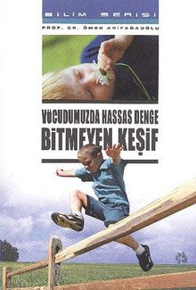 Vücudumuzda Hassas Denge Bitmeyen Keşif