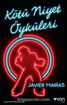 Kötü Niyet Öyküleri - Javier Marias