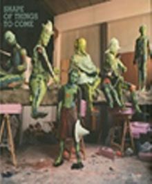 Shape of Things to Come & New Sculpture