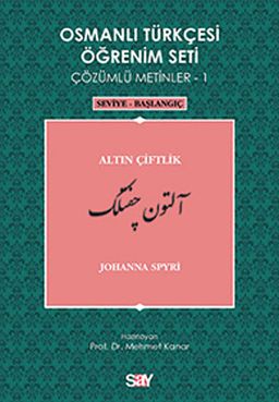 Osmanlı Türkçesi Öğrenim Seti Çözümlü Metinler-1 & Altın Çiftlik / Seviye-Başlangıç