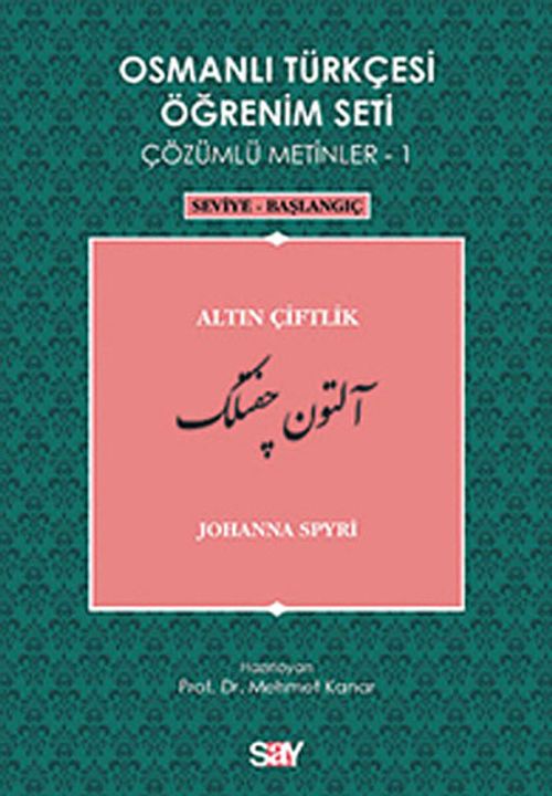 Osmanlı Türkçesi Öğrenim Seti Çözümlü Metinler-1 & Altın Çiftlik / Seviye-Başlangıç