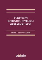 Tüketiciyi Koruyucu Nitelikli Geri Alma Hakkı