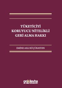 Tüketiciyi Koruyucu Nitelikli Geri Alma Hakkı