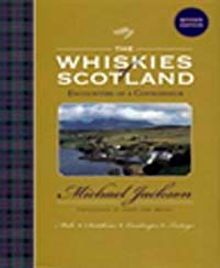 The Whiskies of Scotland & Encounters of a Connoisseur