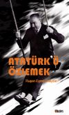 Atat&uuml;rk'&uuml; &Ouml;zlemek