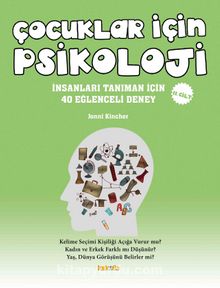 Çocuklar İçin Psikoloji (2. Cilt) & İnsanları Tanıman İçin 40 Eğlenceli Deney - Jonni Kincher