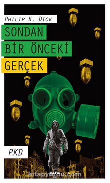 Sondan Bir Önceki Gerçek - Philip K. Dick