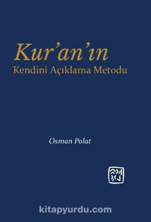 Kur'an'ın Kendini Açıklama Metodu - Osman Polat