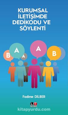 Kurumsal İletişimde Dedikodu ve Söylenti - Fadime Dilber