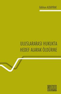 Uluslararası Hukukta Hedef Alarak Öldürme