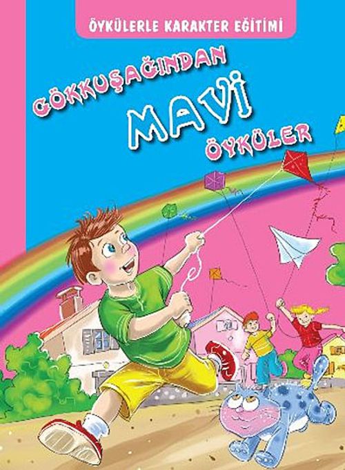 Öykülerle Karakter Eğitimi Gökkuşağından Mavi Öyküler