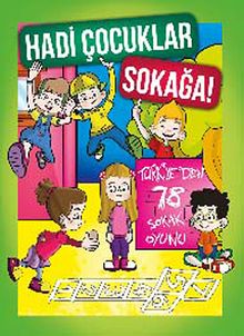 Haydi Çocuklar Sokağa! & Türkiye'den 78 Sokak Oyunu