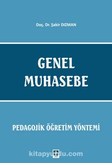 Genel Muhasebe & Pedagojik Öğretim Yöntemi - Dr. Şakir Dızman