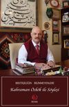 Bektaşiliğin Bilinmeyenleri & Kahraman &Ouml;zk&ouml;k ile S&ouml;yleşi