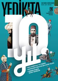 Yedikıta Aylık Tarih İlim ve Kültür Dergisi Sayı:121 Eylül 2018