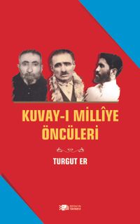 Kuvay-ı Milliye Öncüleri
