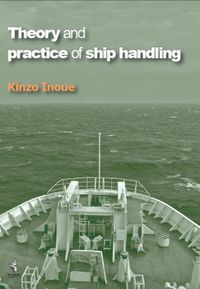 Theory and Practice of Ship Handling