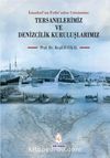 İstanbul’un Fethi’nden Günümüze Tersanelerimiz ve Denizcilik Kuruluşlarımız