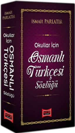 Okullar İçin Osmanlı Türkçesi Sözlüğü