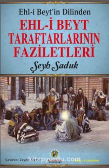 Ehl-i Beyt Taratarlarının Faziletleri - Şeyh Saduk
