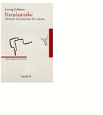 Karşılaşmalar & Etkileşim Sosyolojisinde İki Çalışma