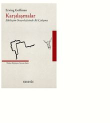 Karşılaşmalar & Etkileşim Sosyolojisinde İki Çalışma - Erving Goffman