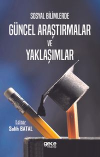 Sosyal Bilimlerde Güncel Araştırmalar ve Yaklaşımlar