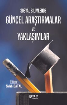 Sosyal Bilimlerde Güncel Araştırmalar ve Yaklaşımlar